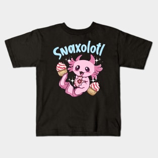 Snaxolotl Funny Axolotl Sweets Snacks Desserts Pun Kids T-Shirt